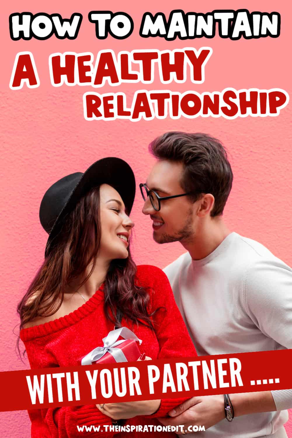 How To Maintain A Healthy Relationship With Your Partner · The Inspiration Edit 